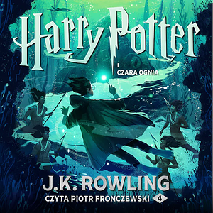 Harry Potter i Czara Ognia by J.K. Rowling