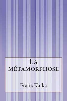 La métamorphose by Franz Kafka