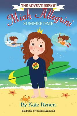 The Adventures of Miah Allegrini: Summertime by Kate Rynen