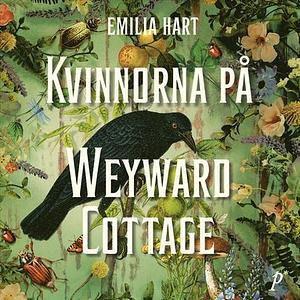 Kvinnorna på Weyward Cottage by Emilia Hart
