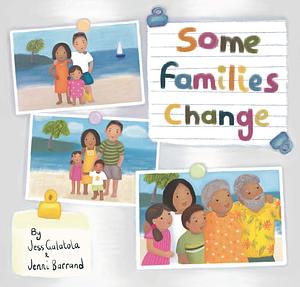 Some Families Change by Jess Galatoa