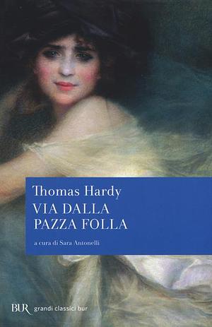 Via dalla pazza folla by Thomas Hardy