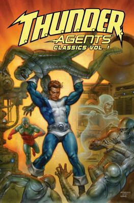 T.H.U.N.D.E.R. Agents Classics, Volume 1 by Len Brown, Larry Ivie