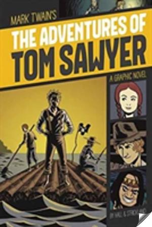 The Adventures of Tom Sawyer (Graphic Novel) by Margaret C. Hall, Daniel Strickland, Mark Twain