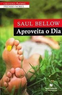 Aproveita o Dia by Saul Bellow