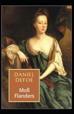 Moll Flanders Illustrated by Daniel Defoe