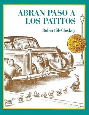 Abran Paso a Los Patitos (Make Way for the Ducklings) by Robert McCloskey