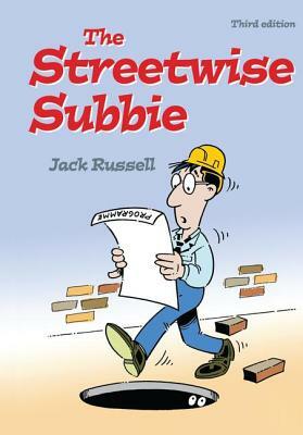 The Streetwise Subbie, 3rd Ed by Jack Russell