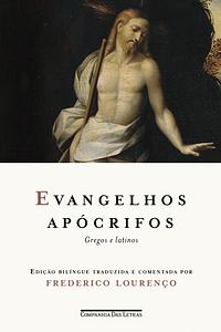 Evangelhos Apócrifos: Gregos e latinos by Frederico Lourenço