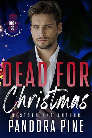 Dead for Christmas  by Pandora Pine