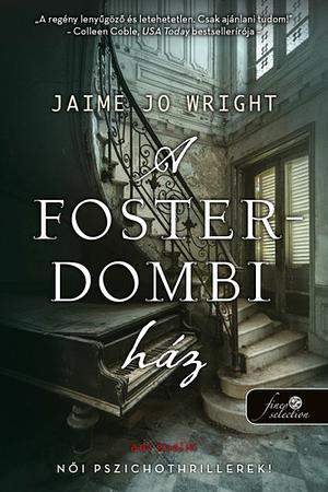 A Foster-dombi ház by Jaime Jo Wright