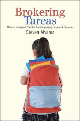 Brokering Tareas: Mexican Immigrant Families Translanguaging Homework Literacies by Steven Alvarez