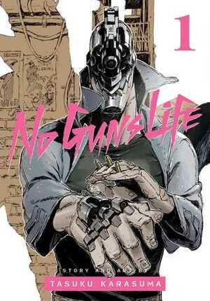 No Guns Life, Vol. 1 by Tasuku Karasuma