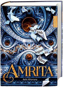 Amrita - Am Ende beginnt der Anfang by Aditi Khorana