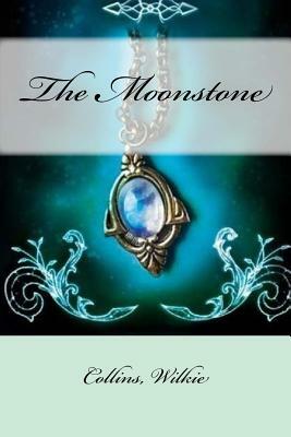 The Moonstone by Wilkie Collins