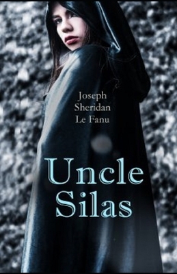 Uncle Silas Annotated by J. Sheridan Le Fanu