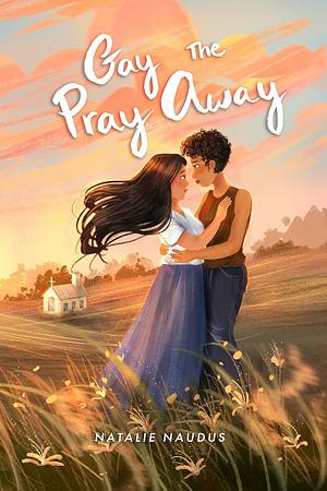 Gay the Pray Away by Natalie Naudus