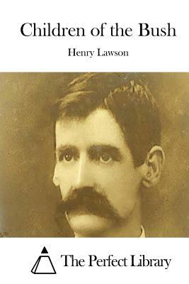 Children of the Bush by Henry Lawson