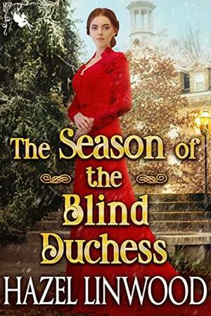 The Season of the Blind Duchess by Hazel Linwood