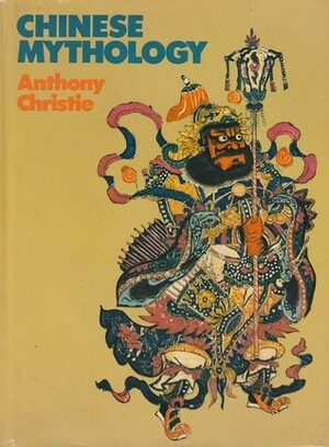 Chinese Mythology by Anthony Christie