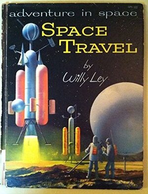Adventure in Space Space Travel by Willy Ley