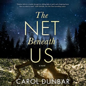 The Net Beneath Us by Carol Dunbar