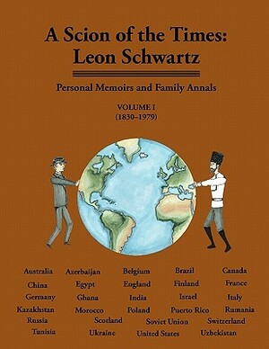 A Scion of the Times: Leon Schwartz, Volume I by Leon Schwartz