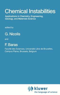 Chemical Instabilities: Applications in Chemistry, Engineering, Geology, and Materials Science by 