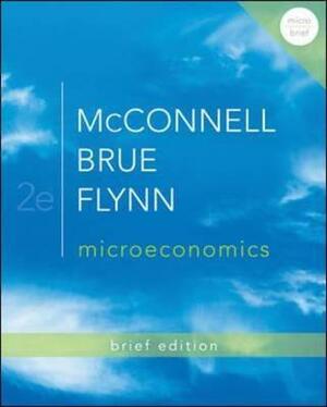 Microeconomics by Stanley L. Brue, Sean Masaki Flynn, Campbell R. McConnell