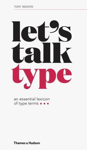 Let's Talk Type by Tony Seddon