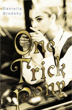 One Trick Pony by Daniella Brodsky