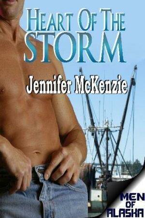 Heart Of The Storm by Jennifer McKenzie