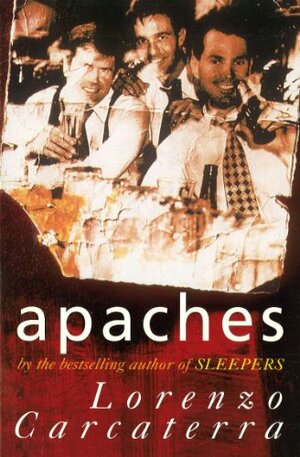 Apaches by Lorenzo Carcaterra