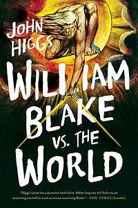 William Blake vs the World by John Higgs