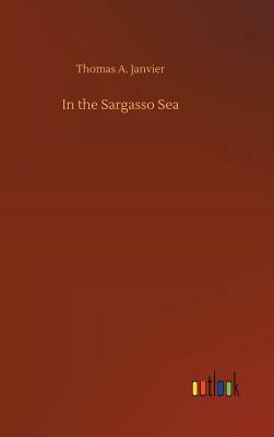 In the Sargasso Sea by Thomas A. Janvier