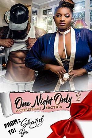 One Night Only 2: A Christmas Erotica by Shanel, Shanel