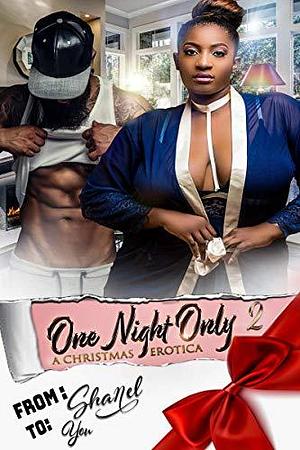 One Night Only 2: A Christmas Erotica by Shanel, Shanel