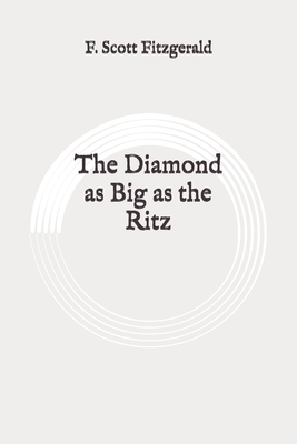 The Diamond as Big as the Ritz: Original by F. Scott Fitzgerald