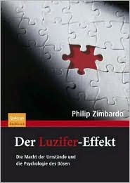 Der Luzifer-Effekt. Die Macht der Umstände und die Psychologie des Bösen by Karsten Petersen, Philip G. Zimbardo