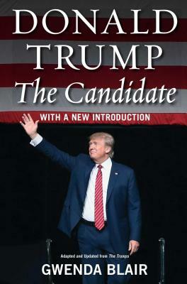 Donald Trump: The Candidate by Gwenda Blair