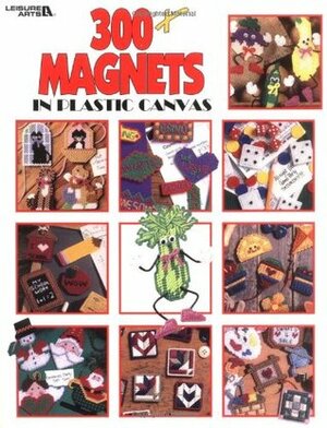 300+ Magnets In Plastic Canvas(Leisure Arts #1807) by Leisure Arts Inc.