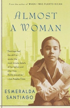 Almost a Woman by Esmeralda Santiago