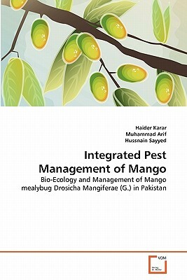 Integrated Pest Management of Mango by Haider Karar, Muhammad Arif, Hussnain Sayyed