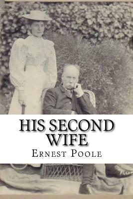 His Second Wife by Ernest Poole