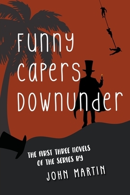 Funny Capers DownUnder by John Martin