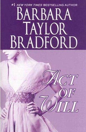 Act of Will by Barbara Taylor Bradford
