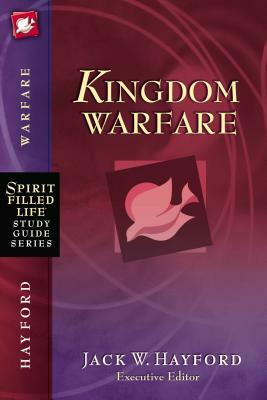 Kingdom Warfare by Jack W. Hayford