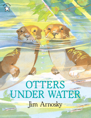 Otters Under Water by Jim Arnosky