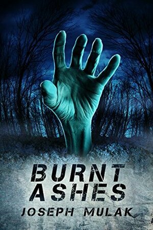 Burnt Ashes by Joseph Mulak