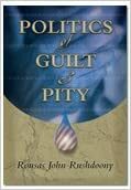 Politics of Guilt and Pity by Rousas John Rushdoony